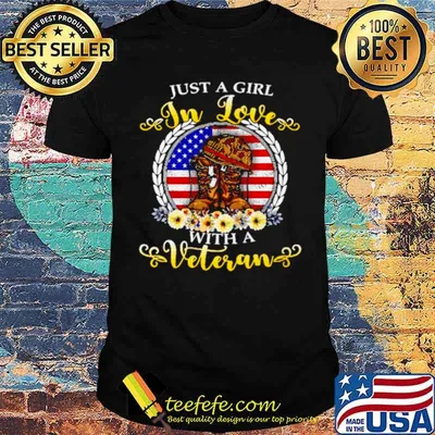 Just a girl in love with a veteran t shirt