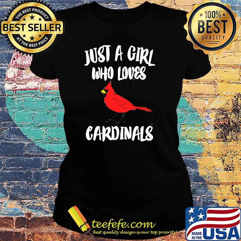 Just a Girl Who Loves Cardinals s Ladies tee Just a Girl Who Loves Cardinals s Ladies tee