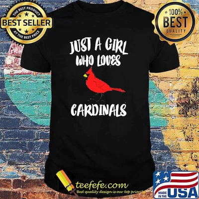 Just a Girl Who Loves Cardinals shirt