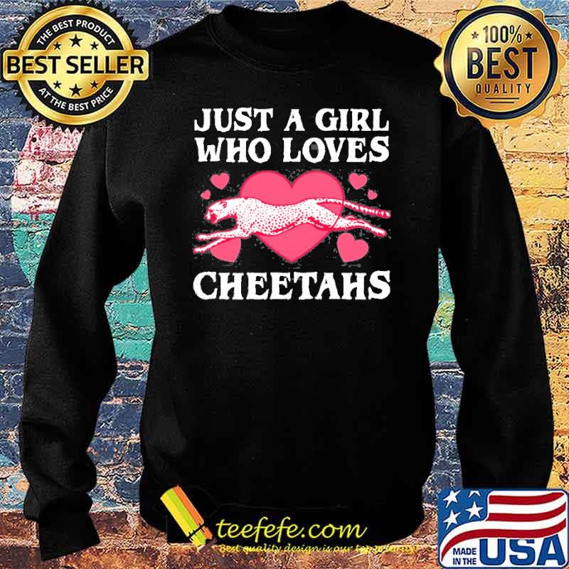 Just a girl who loves cheetahs s Sweater Just a girl who loves cheetahs s Sweater