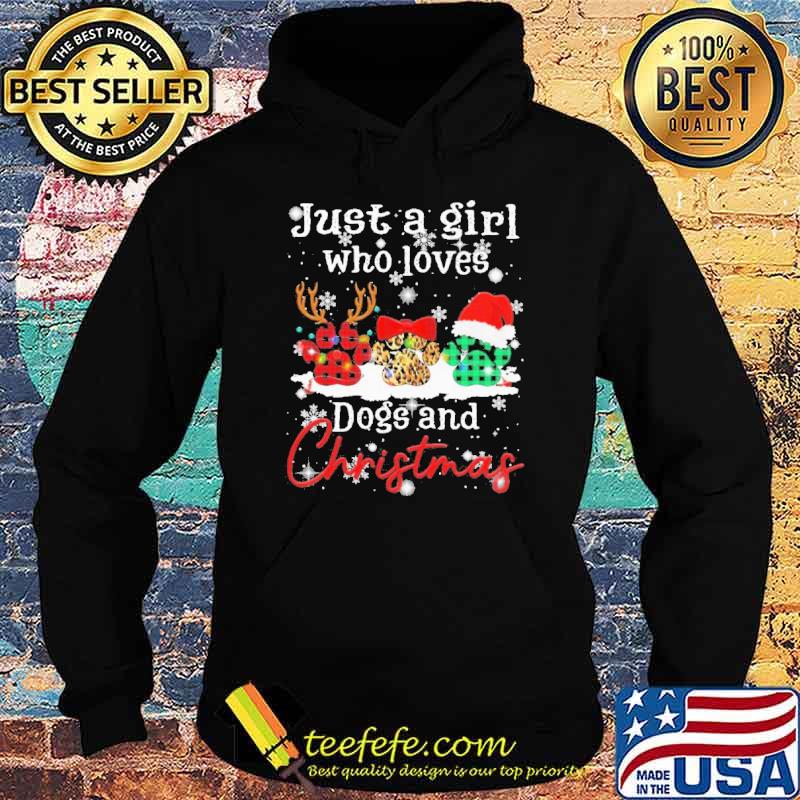Just a Girl who loves Dogs and Christmas paws Reindeer Santa Shirt Hoodie Just a Girl who loves Dogs and Christmas paws Reindeer Santa Shirt Hoodie