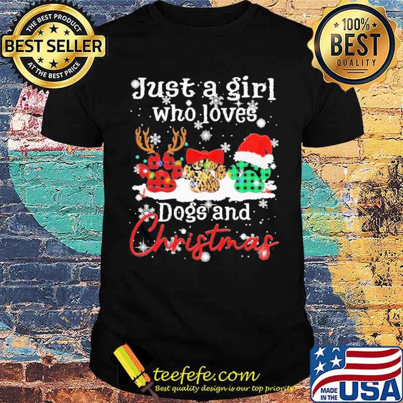 Just a Girl who loves Dogs and Christmas paws Reindeer Santa Shirt