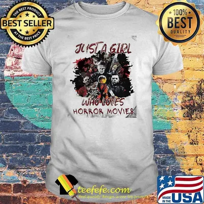 Just A Girl Who Loves Horror Movies Scarys Shirt