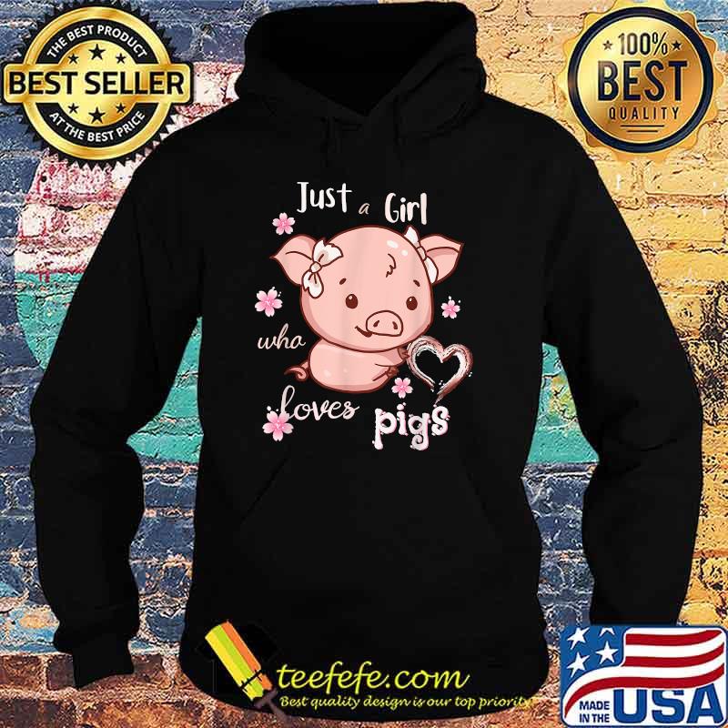Just a Girl Who Loves Pigs T-Shirt Hoodie Just a Girl Who Loves Pigs T-Shirt Hoodie
