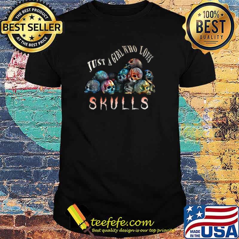 Just a girl who loves skulls Horror cute creepy halloween T-Shirt