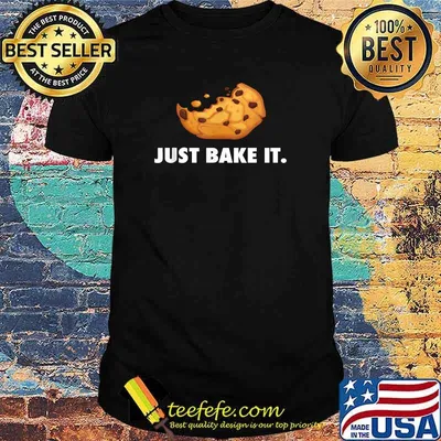 Just Bake It Cake Biscuits Baking Favourite Bakers T-Shirt