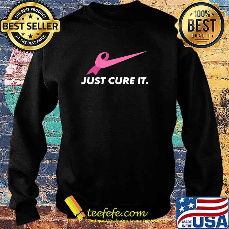 Just Cure It Breast Cancer Awareness T-Shirt Sweater Just Cure It Breast Cancer Awareness T-Shirt Sweater