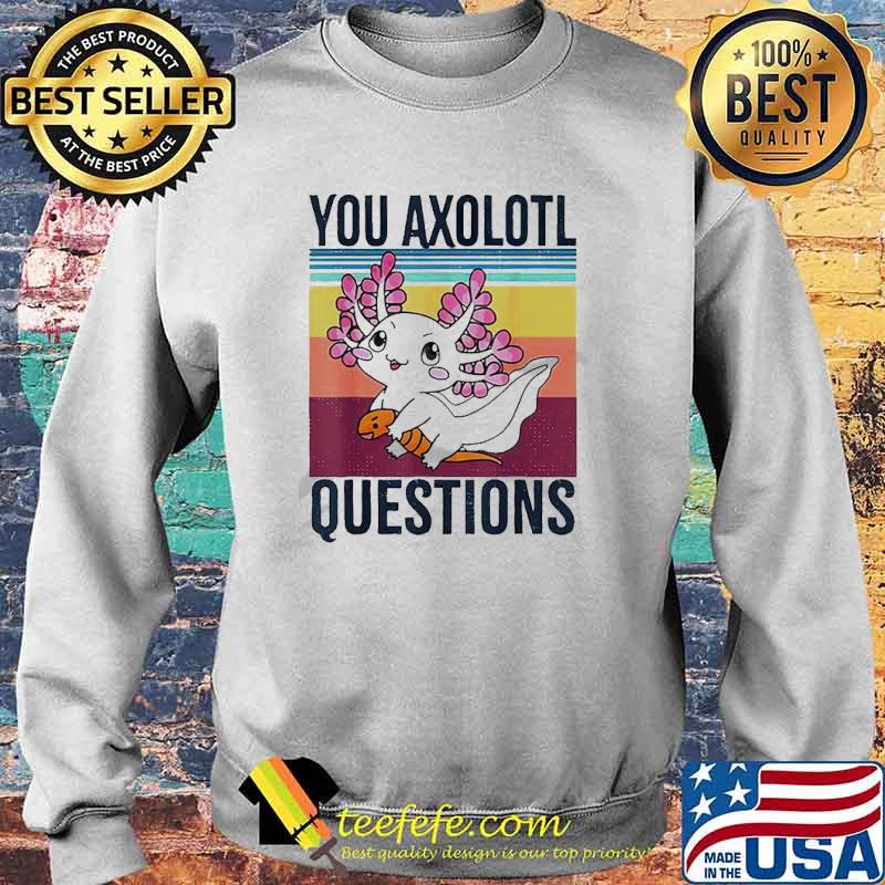 Kawaii You Axolotl questions Vintage s Sweater Kawaii You Axolotl questions Vintage s Sweater