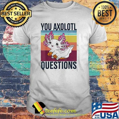 Kawaii You Axolotl questions Vintage shirt