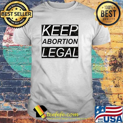 Keep Abortion Legal T-Shirt
