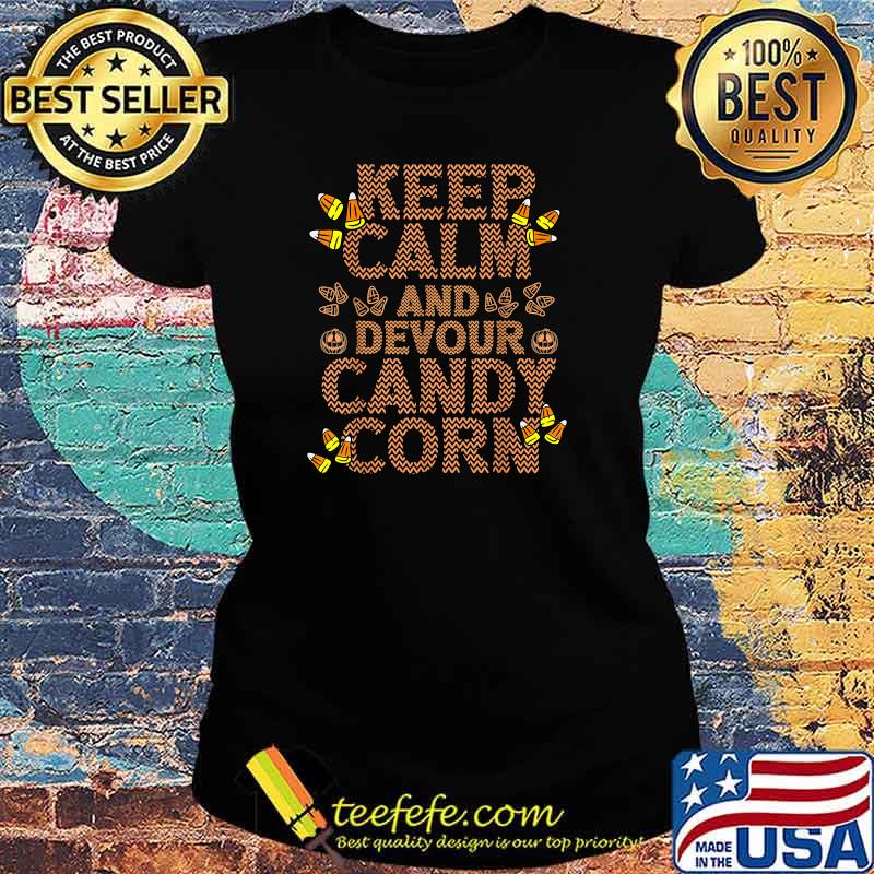 Keep Calm and Devour Candy Corn Halloween T-Shirt Ladies tee Keep Calm and Devour Candy Corn Halloween T-Shirt Ladies tee