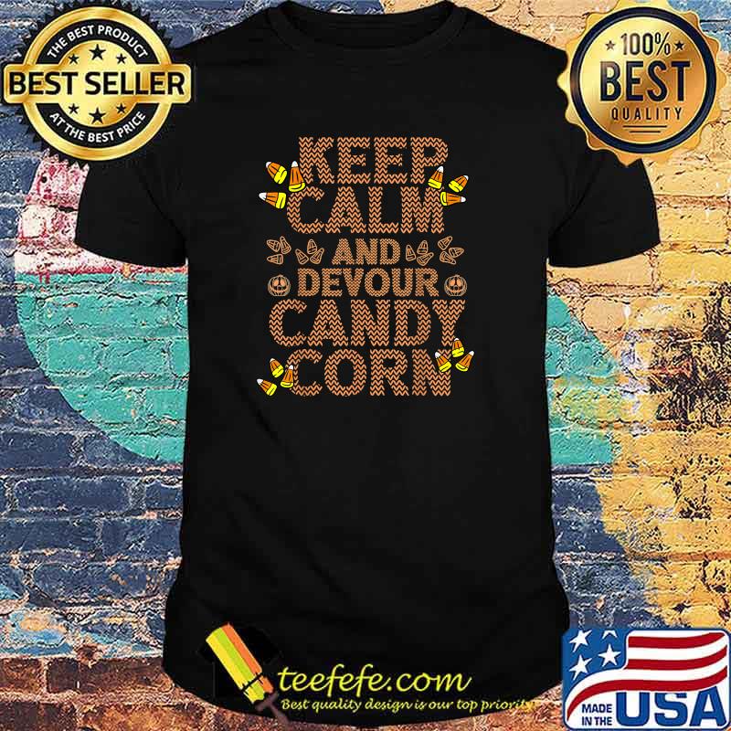 Keep Calm and Devour Candy Corn Halloween T-Shirt Keep Calm and Devour Candy Corn Halloween T-Shirt