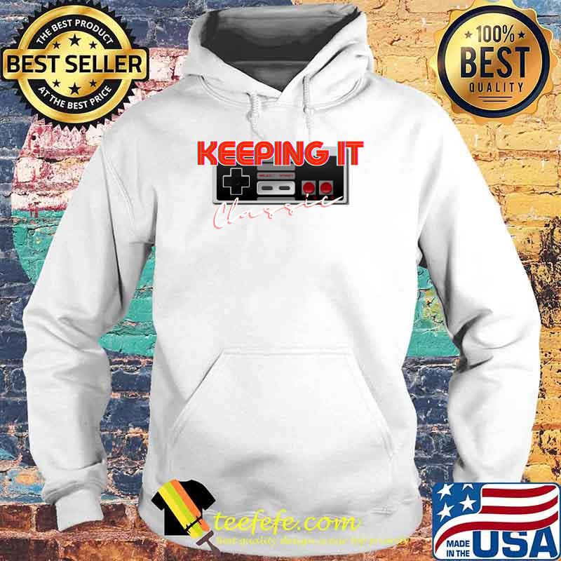 Keep It Classic T-Shirt Hoodie Keep It Classic T-Shirt Hoodie