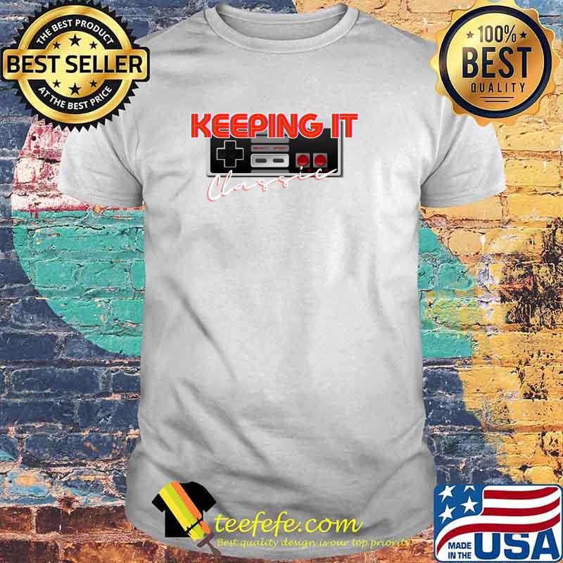 Keep It Classic T-Shirt Keep It Classic T-Shirt