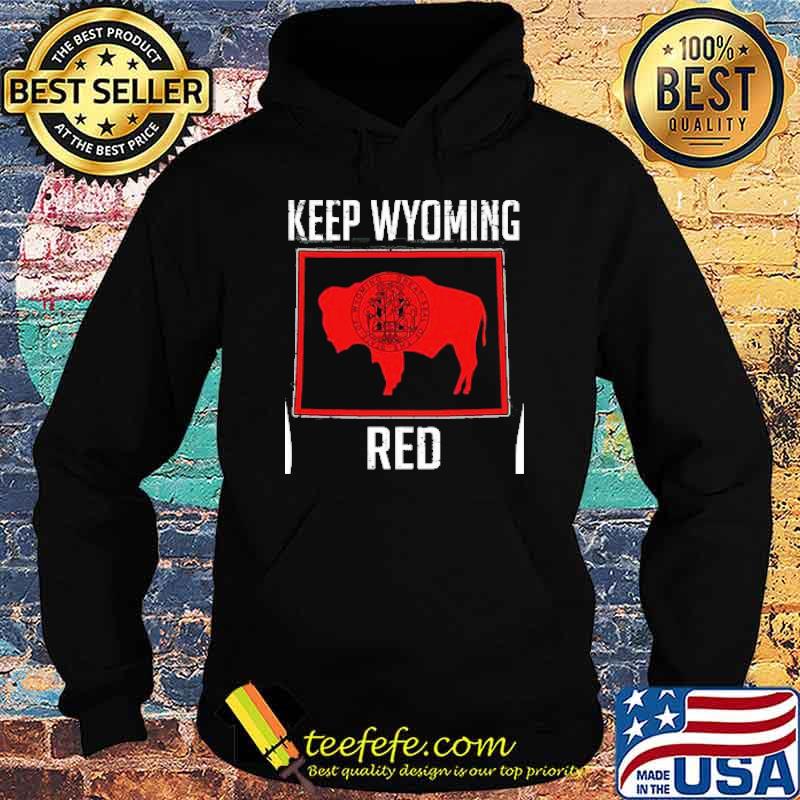 Keep wyoming red state flag s Hoodie Keep wyoming red state flag s Hoodie