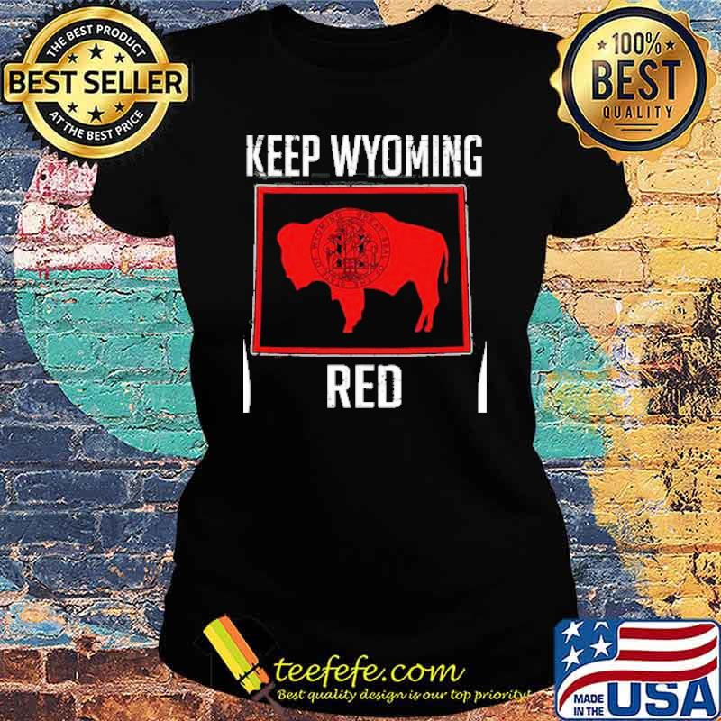 Keep wyoming red state flag s Ladies tee Keep wyoming red state flag s Ladies tee