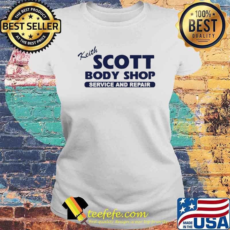 Keith Scott body shop service and repair s Laides tee Keith Scott body shop service and repair s Laides tee