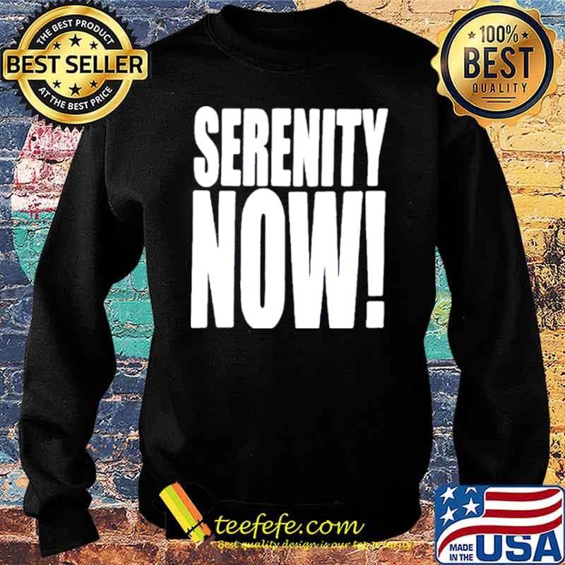 Kenvin Serenity now s Sweater Kenvin Serenity now s Sweater