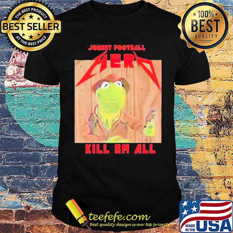 Kermit frog Johnny Football Herd Kill Em All Shirt Kermit frog Johnny Football Herd Kill Em All Shirt