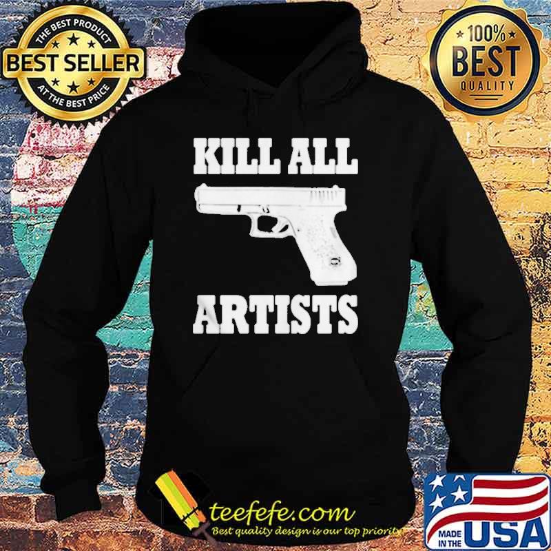 Kill all artists s Hoodie Kill all artists s Hoodie