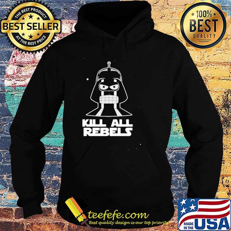 Kill All Rebels Shirt Hoodie Kill All Rebels Shirt Hoodie