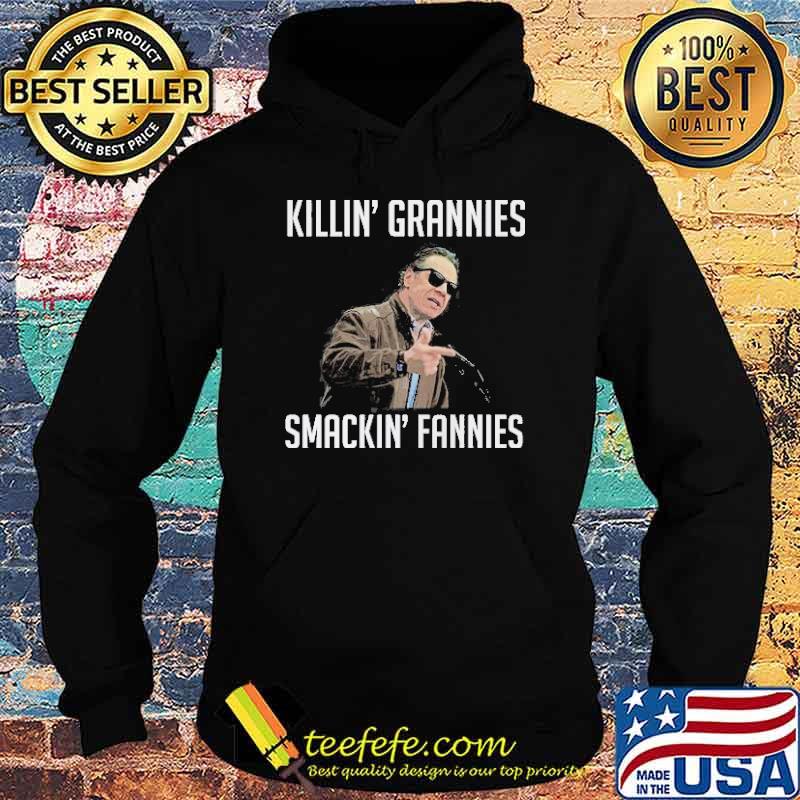 KILLIN' GRANNIES SMACKIN' FANNIES s Hoodie KILLIN' GRANNIES SMACKIN' FANNIES s Hoodie