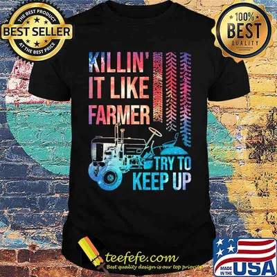 Killin' It Like Farmer Girl Try To Keep Up shirt