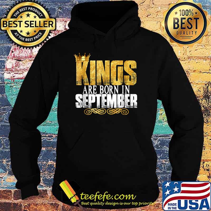 Kings Are Born In September T-Shirt Hoodie Kings Are Born In September T-Shirt Hoodie