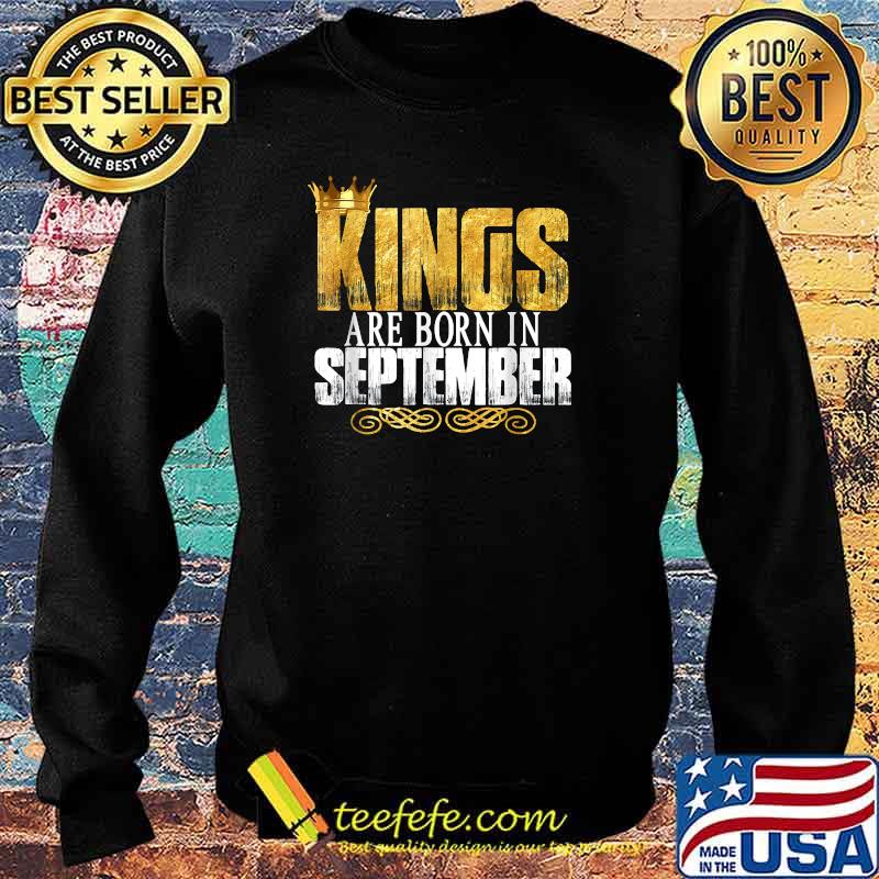 Kings Are Born In September T-Shirt Sweater Kings Are Born In September T-Shirt Sweater