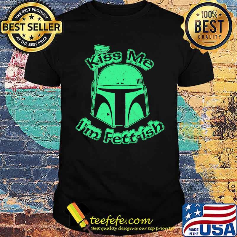 Kiss Me I'm Fett-ish Shirt