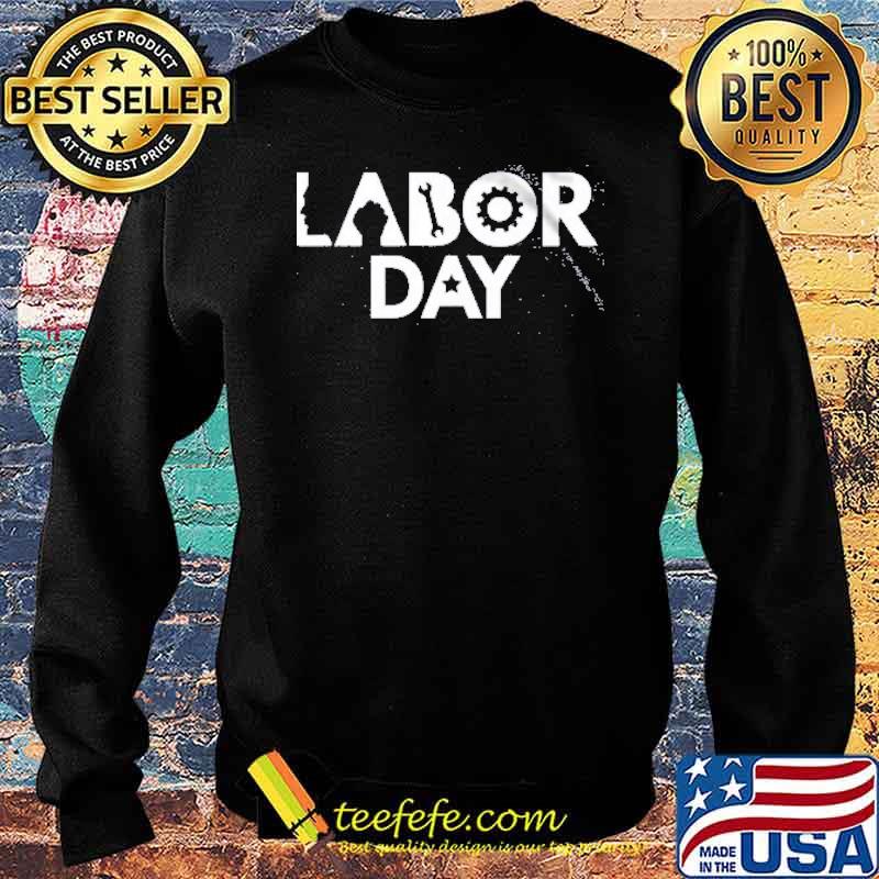 Labor Day Shirt Sweater Labor Day Shirt Sweater