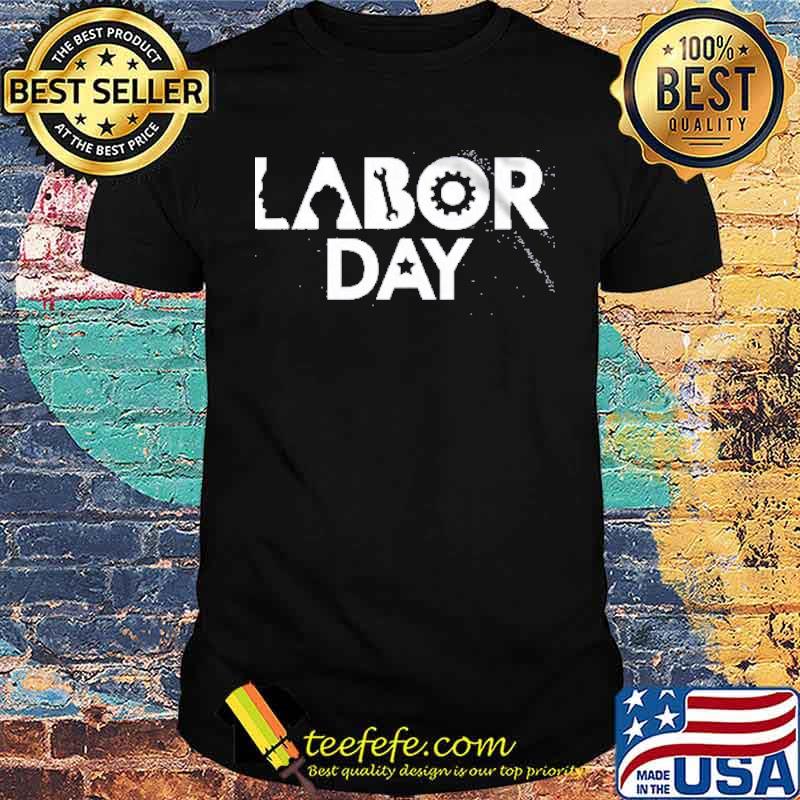 Labor Day Shirt Labor Day Shirt