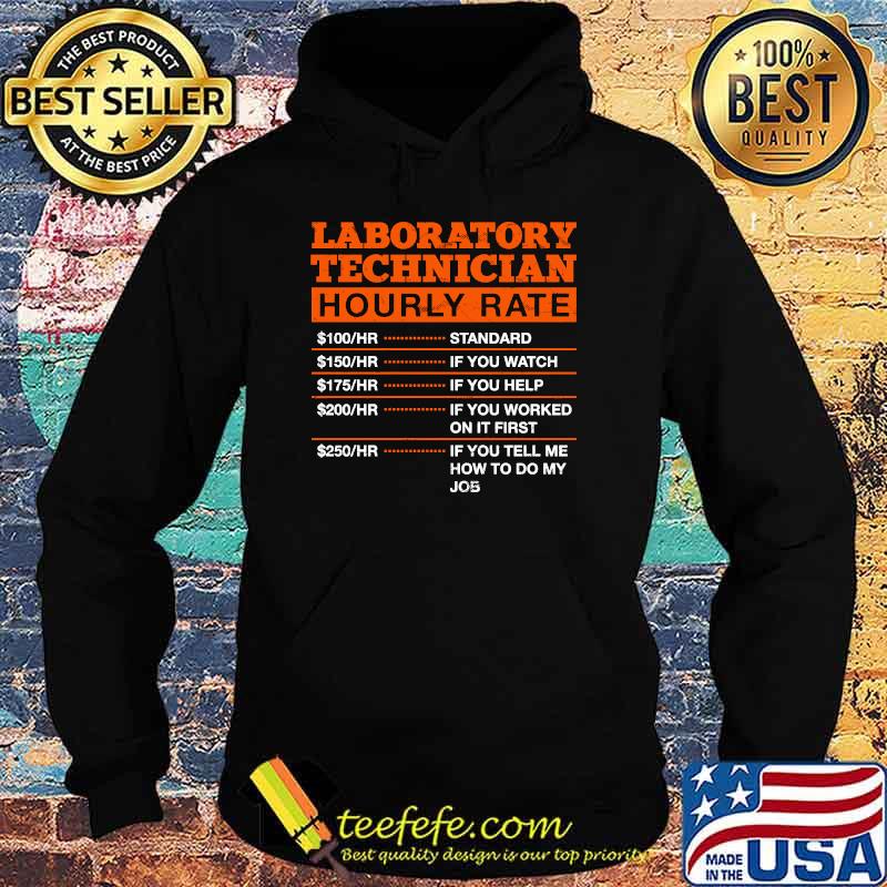 Laboratory Technician Hourly Rate Lab Technician T-Shirt Hoodie Laboratory Technician Hourly Rate Lab Technician T-Shirt Hoodie
