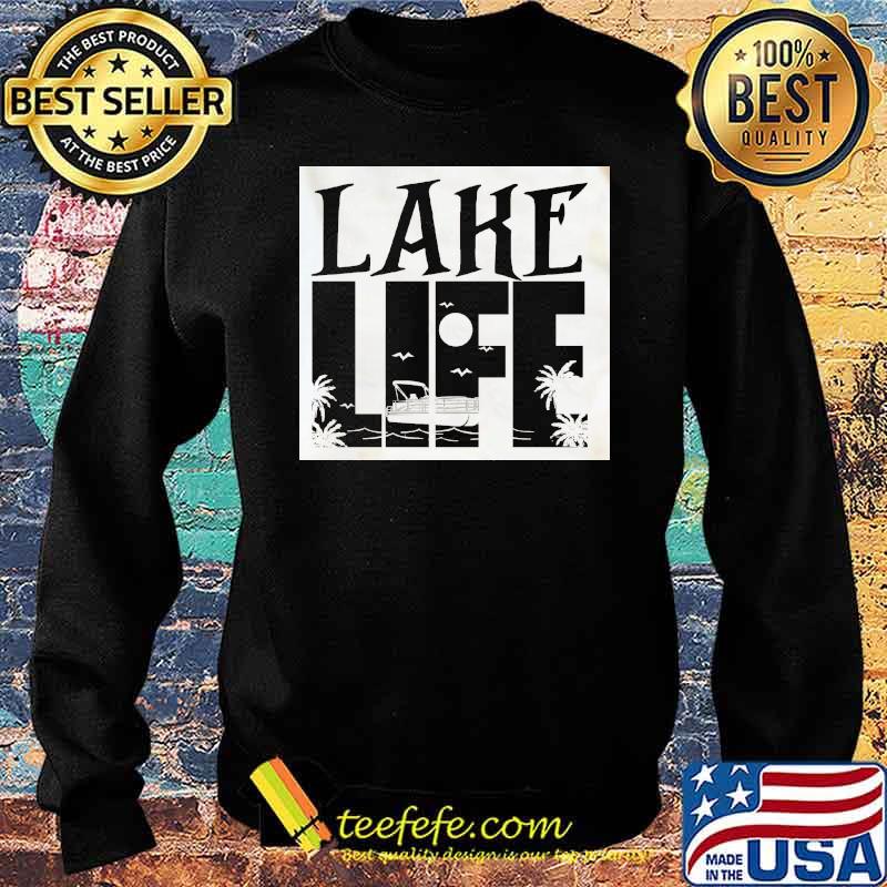 Lake Life Pontoon Shirt Sweater Lake Life Pontoon Shirt Sweater