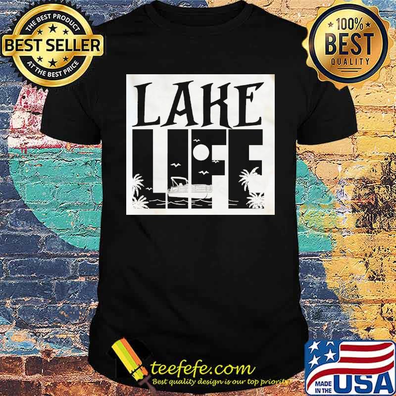 Lake Life Pontoon Shirt