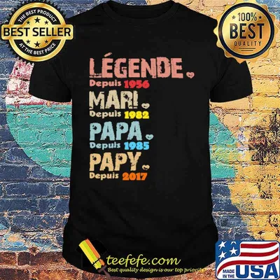 LEGEND DEPUIS 1956 MARI DEPUIS 1982 PAPA DEPUIS 1985 PAPY DEPUIS 2017 RETRO SHIRT