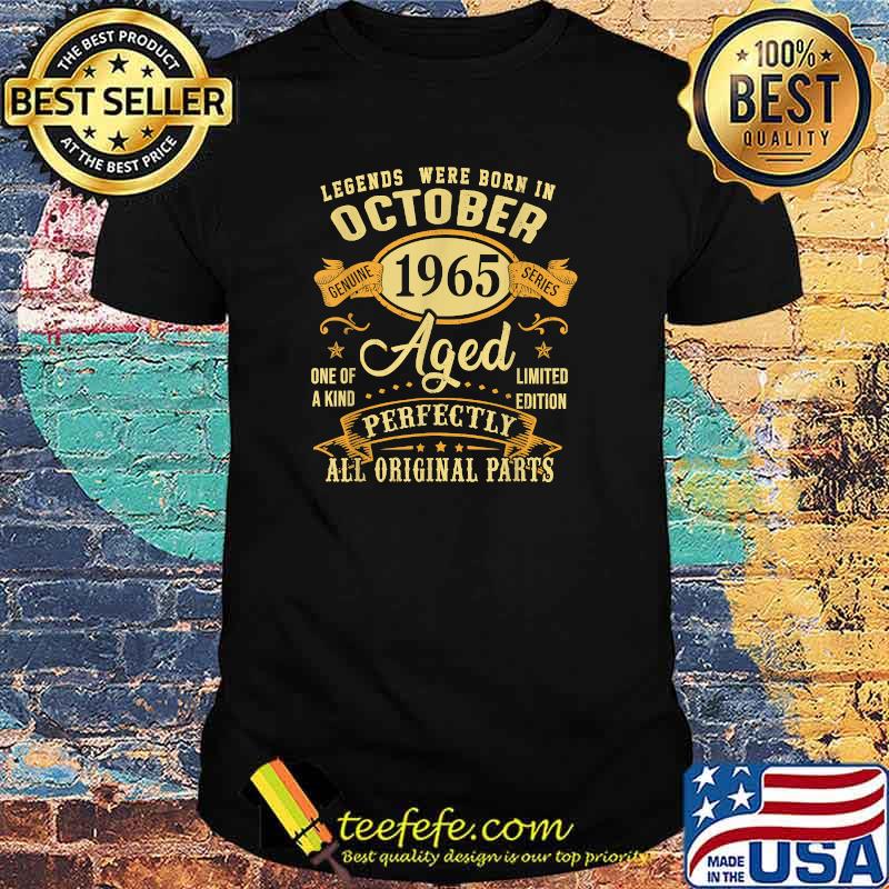 Legends Born In October 1965 Aged Perfectly All Original Parts 56th Birthday Decorations T-Shirt Legends Born In October 1965 Aged Perfectly All Original Parts 56th Birthday Decorations T-Shirt