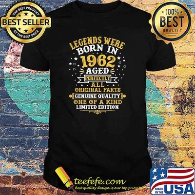 Legends Were Born In 1962 All Original Parts One Of A Kind 59 Years Old 59th Birthday T-Shirt