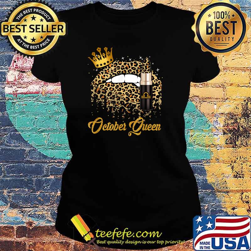 Leopard Lips October Queen Birthday Libra Women T-Shirt Ladies tee Leopard Lips October Queen Birthday Libra Women T-Shirt Ladies tee