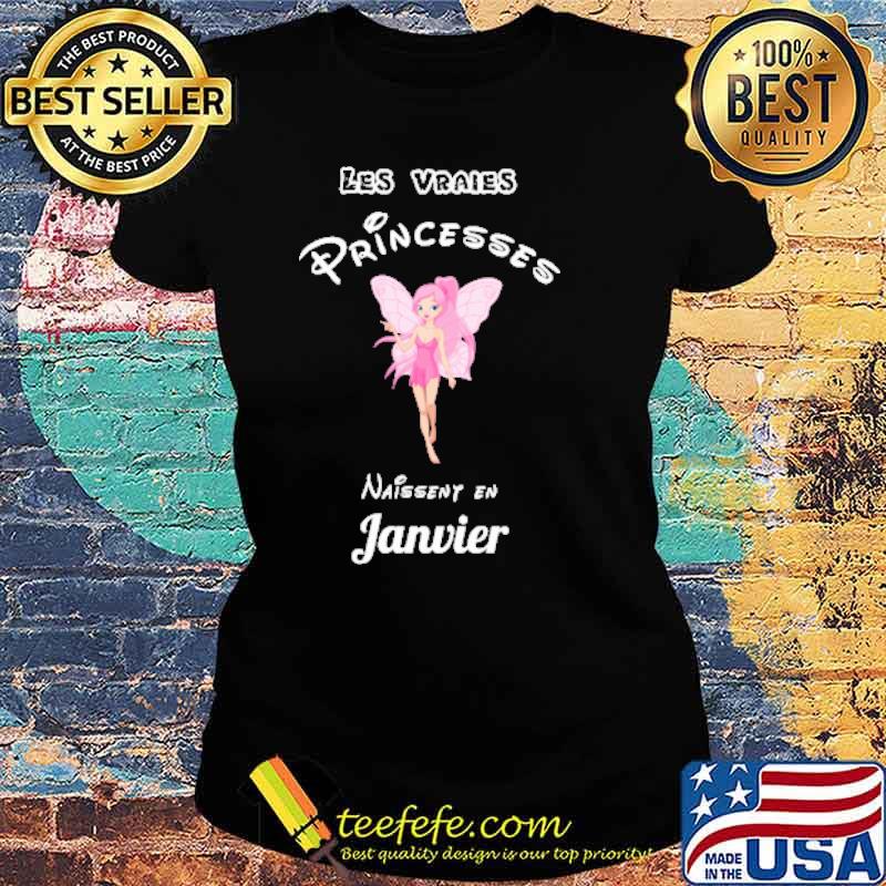 LES VRAIES PRINCESSE NAISSENT EN JANVIER SHIRT Ladies tee LES VRAIES PRINCESSE NAISSENT EN JANVIER SHIRT Ladies tee