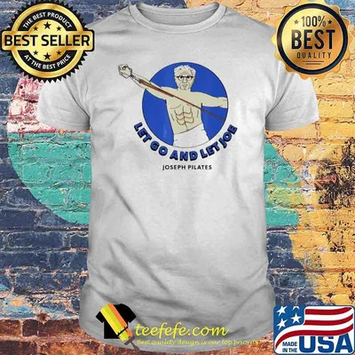 Let go and let Joe Joseph Pilates shirt