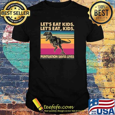 Let's Eat Kids Let's Eat Kids Punctuation Saves Lives T Rex Vintage Shirt