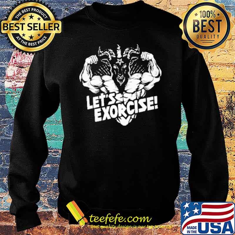 Let's Exorcise Gym Satan Shirt Sweater Let's Exorcise Gym Satan Shirt Sweater