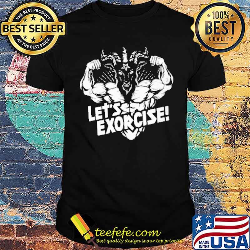 Let's Exorcise Gym Satan Shirt Let's Exorcise Gym Satan Shirt