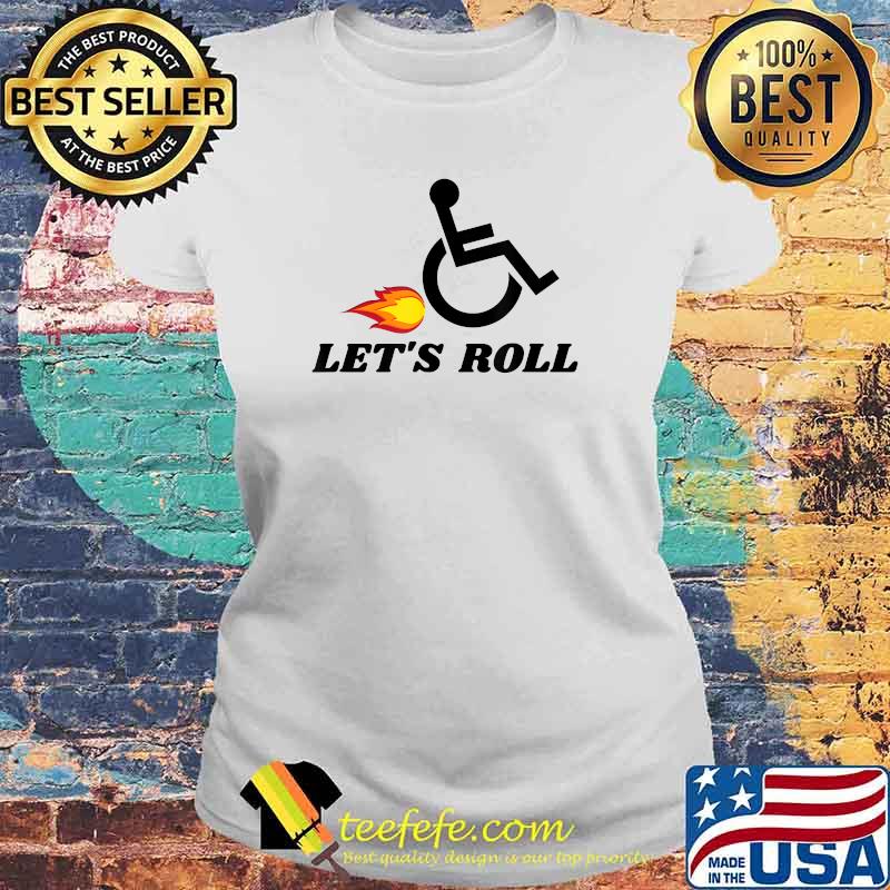 Let's Roll Wheelchair Disability T-Shirt Laides tee Let's Roll Wheelchair Disability T-Shirt Laides tee