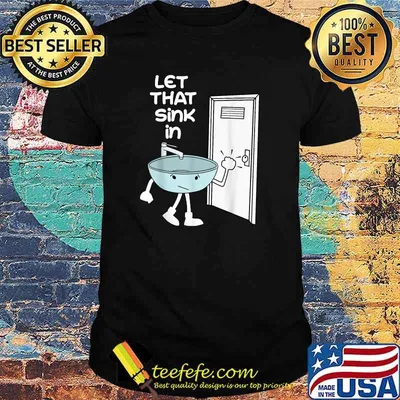 Let That Sink In Stick Figure T-Shirt