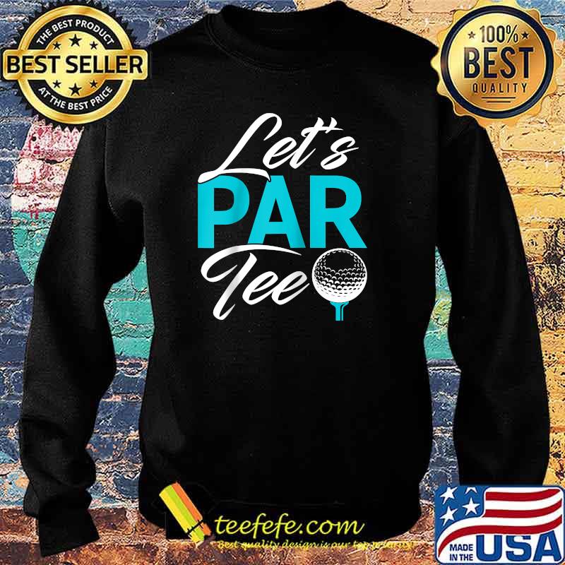 Lets Par tee Golf sport playing T-s Sweater Lets Par tee Golf sport playing T-s Sweater