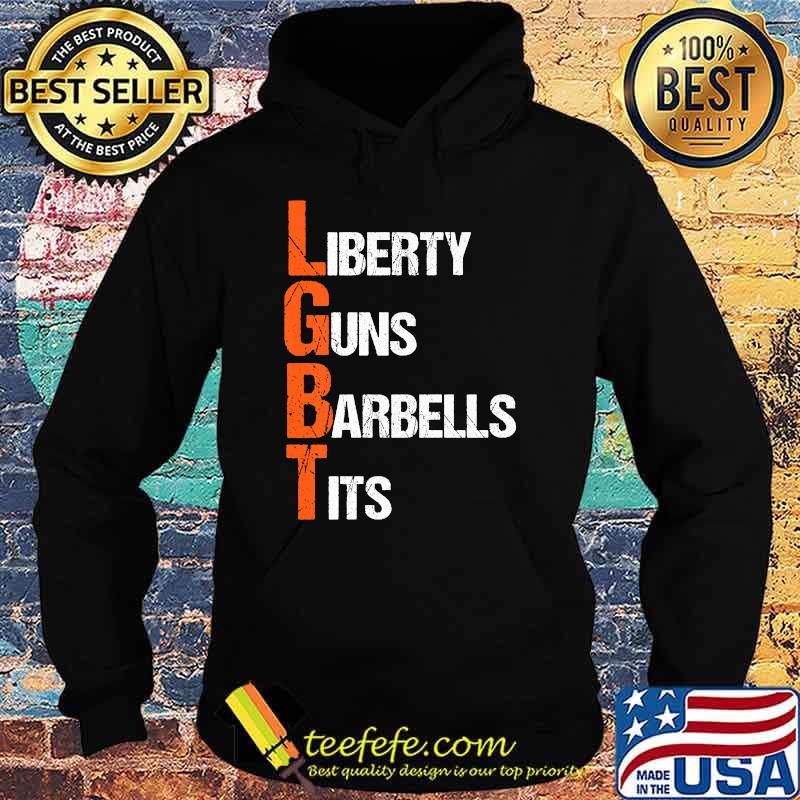LGBT Liberty Guns Barbells Tits T-Shirt Hoodie LGBT Liberty Guns Barbells Tits T-Shirt Hoodie