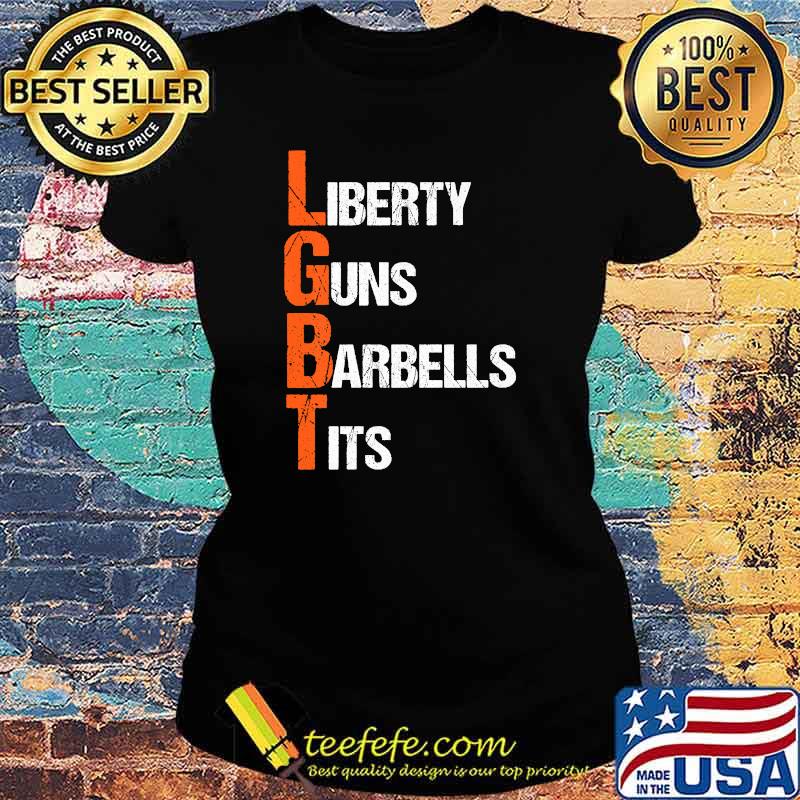 LGBT Liberty Guns Barbells Tits T-Shirt Ladies tee LGBT Liberty Guns Barbells Tits T-Shirt Ladies tee