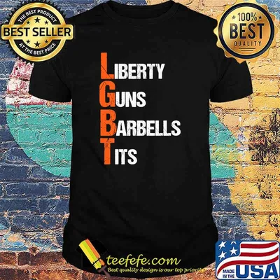 LGBT Liberty Guns Barbells Tits T-Shirt